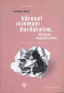 Küresel Isınmayı Durduralım,Dünyayı Değiştirelim!