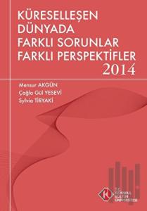 Küreselleşen Dünyada Farklı Sorunlar Farklı Perspektifler 2014