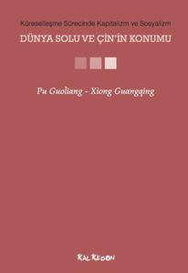 Küreselleşme Sürecinde Kapitalizm ve Sosyalizm - Dünya Solu ve Çin'in Konumu