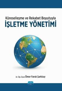 Küreselleşme ve Rekabet Boyutuyla İşletme Yönetimi