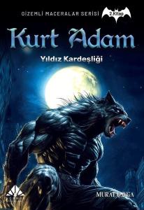 Kurt Adam - Yıldız Kardeşliği - Gizemli Maceralar Serisi 2