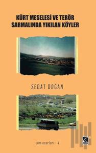Kürt Meselesi ve Terör Sarmalında Yıkılan Köyler