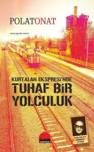 Kurtalan Ekspresinde Tuhaf Bir Yolculuk