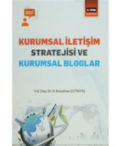 Kurumsal İletişim Stratejisi ve Kurumsal Bloglar