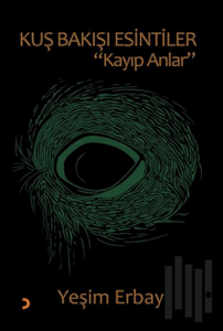 Kuş Bakışı Esintiler - Kayıp Anlar