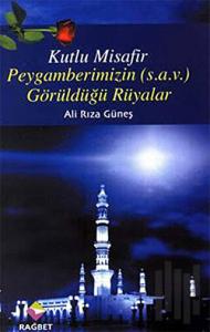 Kutlu Misafir Peygamberimizin (s.a.v) Görüldüğü Rüyalar