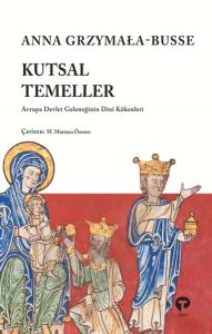 Kutsal Temeller   Avrupa Devlet Geleneğinin Dini Kökenleri