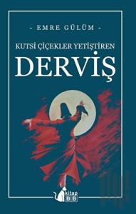 Kutsi Çiçekler Yetiştiren Derviş