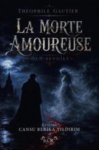 La Morte Amoureuse - Ölü Sevgili (Ciltli)