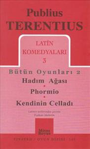 Latin Komedyaları 3 - Hadım Ağası-Phormio-Kendinin Celladı