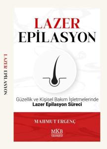 Lazer Epilasyon - Güzellik ve Kişisel Bakım İşletmelerinde Lazer Epilasyon Süreci
