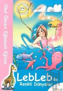 Lebleb ile Renkli Dünyalar