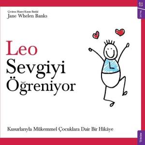 Leo Sevgiyi Öğreniyor - Kusurlarıyla Mükemmel Çocuklara Dair Bir Hikaye