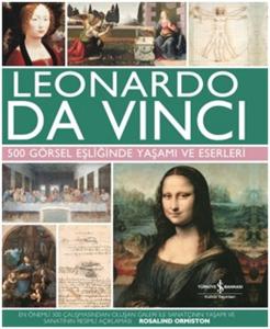 Leonardo Da Vinci 500 Görsel Eşliğinde Yaşamı ve Eserleri (Ciltli)