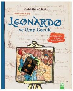 Leonardo ve Uçan Çocuk - Ünlü Sanatçılar ve Onları Tanıyan Çocuklar
