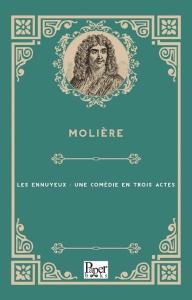Les Ennuyeux : Une Comedie En Trois Actes