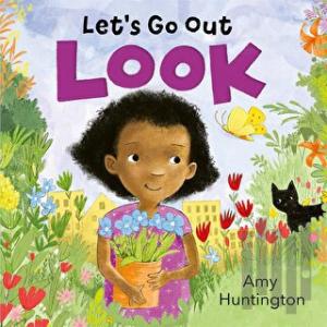 Let's Go Out: Look : A Mindful Board Book Encouraging Appreciation of Nature (Ciltli)