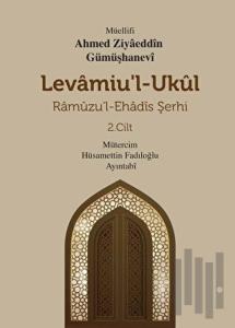 Levamiu'l Ukül Ramuzu’l-Ehadis Şerhi 2.Cilt (Ciltli)