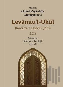 Levamiu'l Ukül Ramuzu’l- Ehadis Şerhi 3.Cilt (Ciltli)