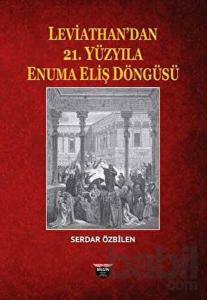 Leviathan'dan 21. Yüzyıla Enuma Eliş Döngüsü