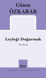 Leyleği Doğurmak - Tek Perde