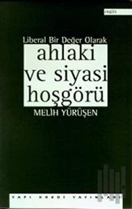 Liberal Bir Değer Olarak Ahlaki ve Siyasi Hoşgörü