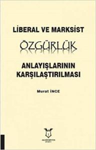 Liberal ve Marksist Özgürlük Anlayışlarının Karşılaştırılması