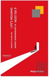 Life’s Meaning and Religion in Contemporary Europe The Case of Slovenia