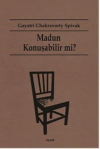 Madun Konuşabilir Mi?