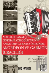 Mahalli Sanatçı Gökhan Azizoğlu'nun Anlatımıyla Kars Yöresinde Akordeon ve Garmon İcracılığı