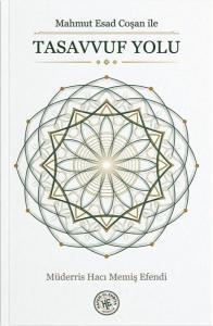 Mahmut Esad Coşan İle Tasavvuf Yolu