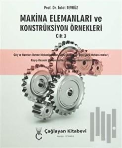 Makina Elemanları ve Konstrüksiyon Örnekleri Cilt 3