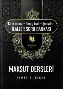 Maksut Dersleri: Kırık Mana-Geniş İzah- Şemalar-İlaller Soru Bankası
