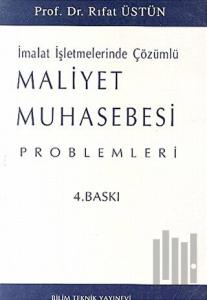 Maliyet Muhasebesi Problemleri İmalat İşletmelerinde Çözümlü