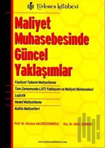 Maliyet Muhasebesinde Güncel Yaklaşımlar