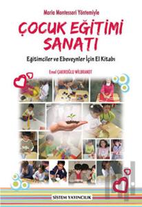 Maria Montessori Yöntemiyle Çocuk Eğitimi Sanatı