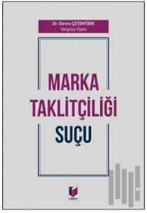 Marka Taklitçiliği Suçu