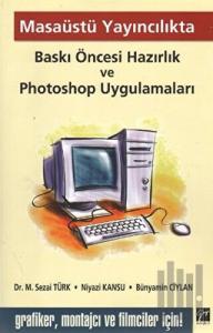 Masaüstü Yayıncılıkta Baskı Öncesi Hazırlık ve Photoshop Uygulamaları