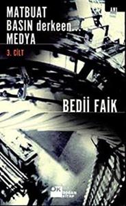 Matbuat Basın Derkeen... Medya 3. Cilt