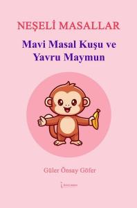Mavi Masal Kuşu ve Yavru Maymun - Neşeli Masallar