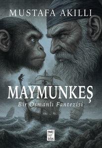 Maymunkeş - Bir Osmanlı Fantezisi