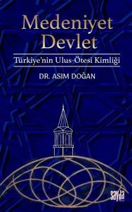 Medeniyet Devlet: Türkiye'nin Ulus - Ötesi Kimliği