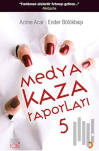 Medya Kaza Raporları 5