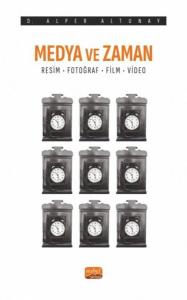 Medya ve Zaman - Resim Fotoğraf Film ve Video