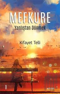 Mefkure 1 - Yanlıştan Dönmek