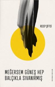 Meğersem Güneş Hep Balçıkla Sıvanırmış