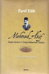 Mehmed Akif (Hayatı Eserleri ve Yetmiş Muharririn Yazıları)