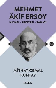 Mehmet Akif Ersoy-Hayatı-Seciyesi-Sanatı