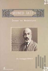 Mehmet Akif - İnsan ve Medeniyet