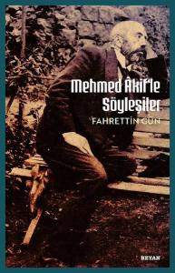 Mehmet Akif'le Söyleşiler